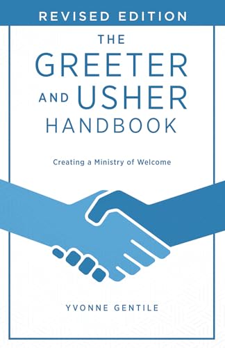 The Greeter and Usher Handbook: Creating a Ministry of Welcome von Abingdon Press