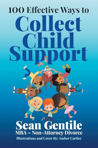 100 Effective Ways to Collect Child Support von AuthorHouse