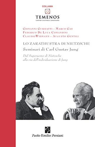 Lo Zarathustra di Nietzsche Seminari di Carl Gustav Jung: Dal superuomo di Nietzsche alla via dell’individuazione di Jung (Temenos) von Persiani Editore