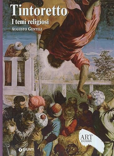 Tintoretto. I temi religiosi. Ediz. illustrata (Dossier d'art)