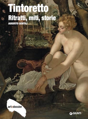 Tintoretto: Ritratti, miti, storie (Dossier d'art, Band 285) von Giunti Editore