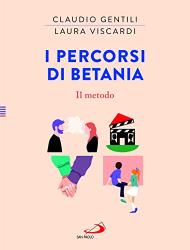 I percorsi di Betania. Il metodo (Progetto famiglia) von San Paolo Edizioni