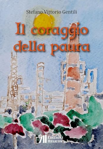Il coraggio della paura (Collana di Narrativa I Cristalli) von Helicon
