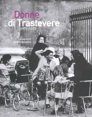 Donne di Trastevere 1971-1972 von Palombi Editori