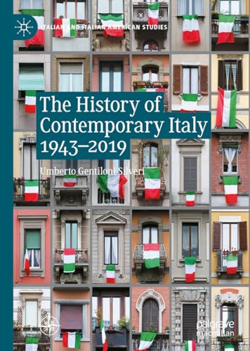 The History of Contemporary Italy 1943-2019 (Italian and Italian American Studies)