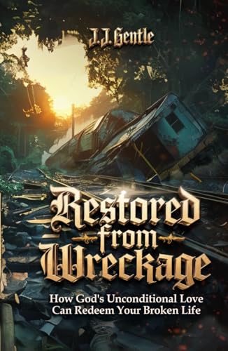 Restored From Wreckage: How God's Unconditional Love Can Redeem Your Broken Life von Spines