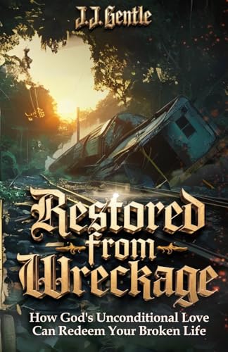 Restored From Wreckage: How God's Unconditional Love Can Redeem Your Broken Life von Spines