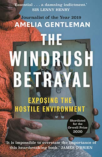 The Windrush Betrayal: Exposing the Hostile Environment von Guardian Faber Publishing