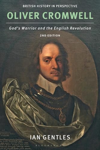 Oliver Cromwell: God's Warrior and the English Revolution (British History in Perspective) von Bloomsbury Academic