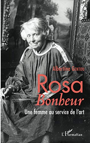 Rosa Bonheur: Une femme au service de l'art von L'HARMATTAN