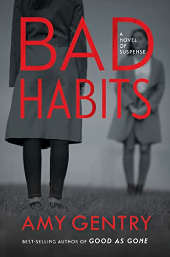Bad Habits: By the author of the best-selling thriller GOOD AS GONE von Mariner Books