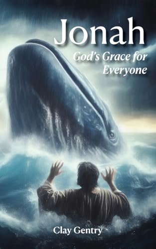 Jonah: God's Grace for Everyone: God's Grace for Everyone von Spiritbuilding.com