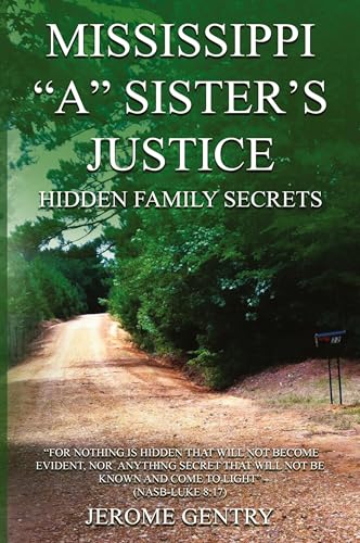 Mississippi "A" Sister's Justice: Hidden Family Secrets von Self Published