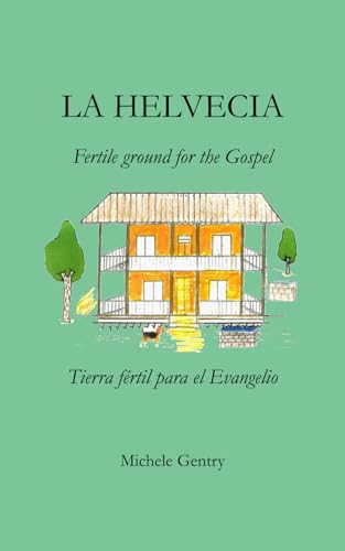 La Helvecia: Fertile Ground for the Gospel von Cumberland Presbyterian Church