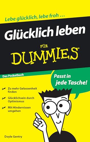 Glücklich leben für Dummies Das Pocketbuch: .