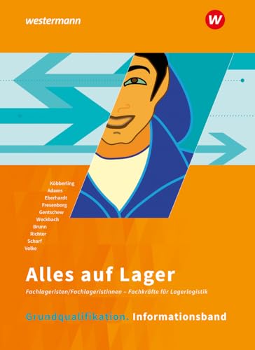 Alles auf Lager: Grundqualifikation Informationsband (Alles auf Lager: Fachlageristen – Fachkräfte für Lagerlogistik) von Winklers Verlag