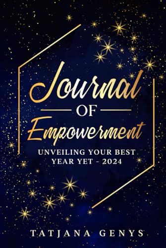 Journal of Empowerment: Unveiling Your Best Year Yet - 2024 von The art of choosing You, Australia