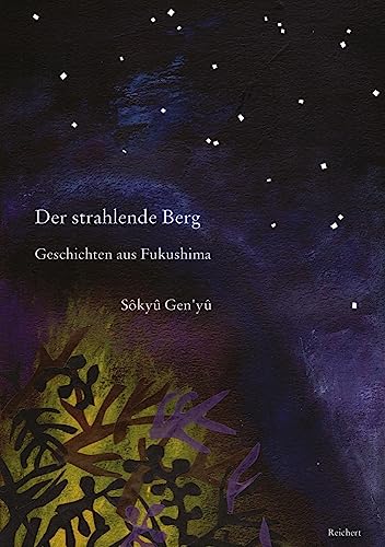 Der strahlende Berg: Geschichten aus Fukushima