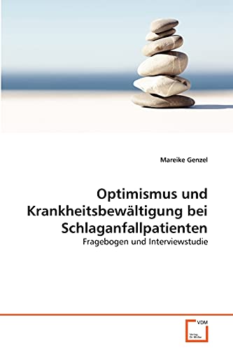 Optimismus und Krankheitsbewältigung bei Schlaganfallpatienten: Fragebogen und Interviewstudie