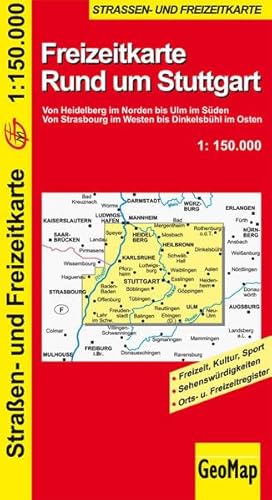 GeoMap Karten, Rund um Stuttgart: Von Heidelberg im Norden bis Ulm im Süden. Von Strasbourg im Westen bis Dinkelsbühl im Osten. Freizeit, Kultur, ... Sehenswürdigkeiten, Orts- u. Freizeitregister