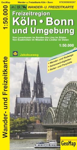 Köln, Bonn und Umgebung - Wander- und Freizeitkarte: Von Leverkusen im Norden bis Linz im Süden, von Euskirchen im Westen bis Lindlar im Osten. Mit Jakobusweg (Geo Map) von GeoCenter