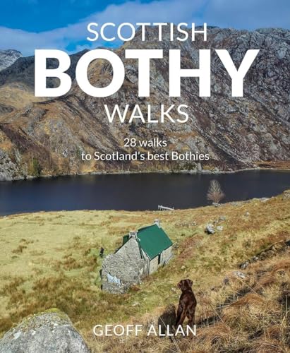 Scottish Bothy Walks: Scotland's 28 Best Bothy Adventures von Wild Things Publishing