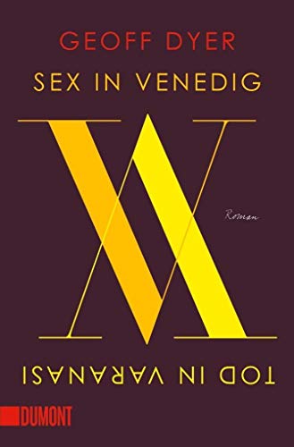 Sex in Venedig, Tod in Varanasi: Roman (Taschenbücher) von DuMont Buchverlag GmbH