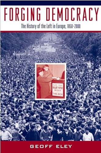Forging Democracy: The History of the Left in Europe, 1850-2000 von Oxford University Press, USA