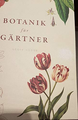 Botanik für Gärtner: Von Achselknospe bis Zwiebelpflanze. Die Wissenschaft der Pflanzen (Von Bäumen, Blüten und Büchern, Band 2)