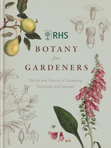 RHS Botany for Gardeners: The Art and Science of Gardening Explained & Explored von Mitchell Beazley
