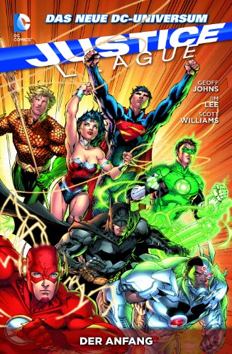 Justice League, Bd. 1: Der Anfang Justice League, Bd. 1: Der Anfang