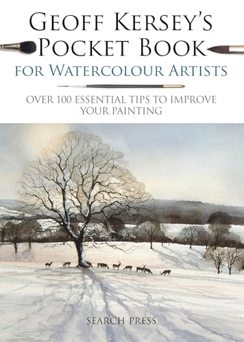 Geoff Kersey's Pocket Book for Watercolour Artists: Over 100 Essential Tips to Improve Your Painting (Watercolour Artists' Pocket Books) von Search Press