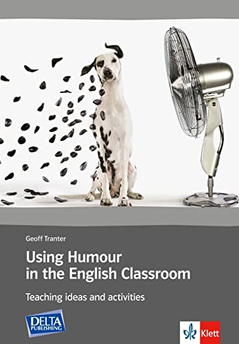 Using Humour in the English Classroom: Teaching ideas and activities (DELTA Photocopiables)