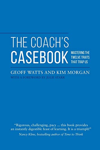 The Coach's Casebook: Mastering The Twelve Traits That Trap Us (Geoff Watts' Agile Mastery Series) The Coach's Casebook: Mastering The Twelve Traits That Trap Us (Geoff Watts' Agile Mastery Series)