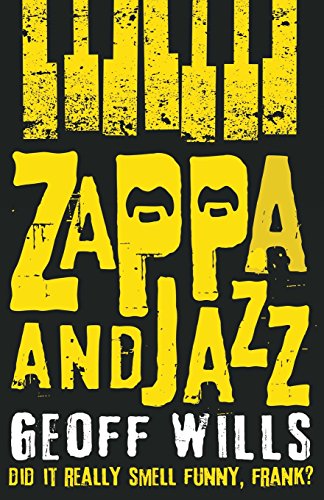 Zappa and Jazz: Did It Really Smell Funny, Frank? von Troubador Publishing