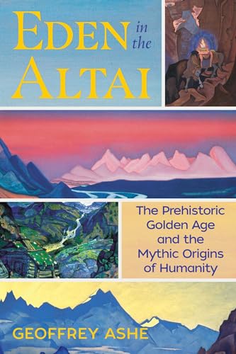Eden in the Altai: The Prehistoric Golden Age and the Mythic Origins of Humanity von Simon & Schuster
