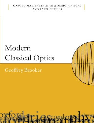 MODERN CLASSICAL OPTICS OMSP 8 P (Oxford Master Series in Physics, Band 8)