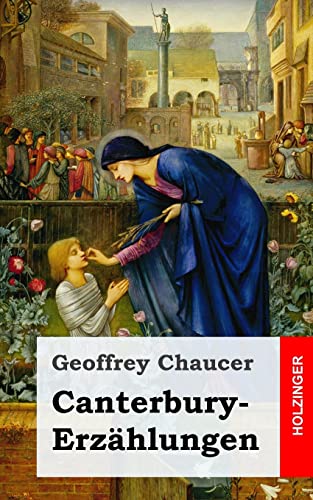 Canterbury-Erzählungen: Canterbury Tales von Createspace Independent Publishing Platform