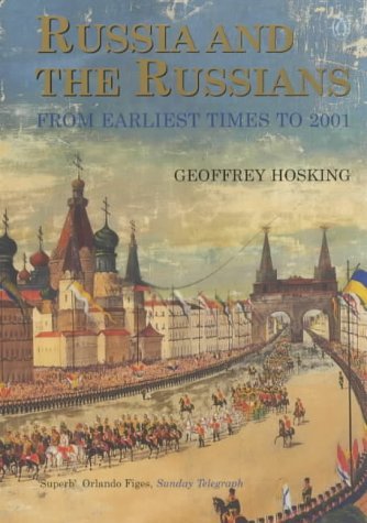 Russia and the Russians: From Earliest Times to the Present: From Earliest Times to 2001: Written by Geoffrey Hosking, 2002 Edition, (New Ed) Publisher: Penguin [Paperback]