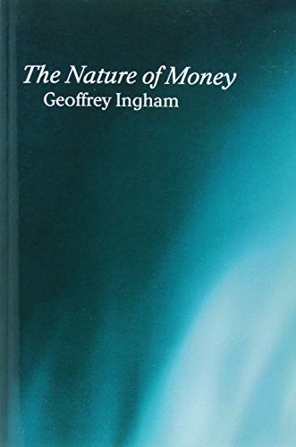 The Nature of Money: New Directions in Political Economy