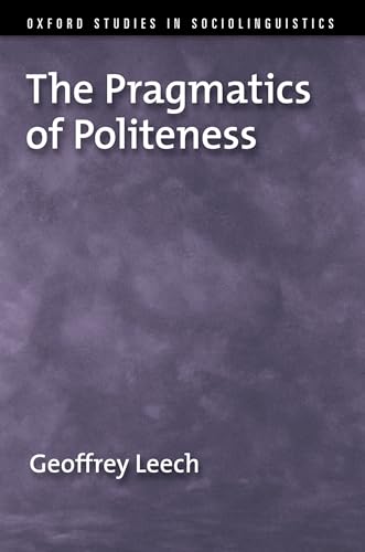 The Pragmatics of Politeness (Oxford Studies in Sociolinguistics) von Oxford University Press, USA