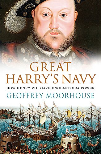 Great Harry's Navy: How Henry VIII Gave England Sea Power von W&N