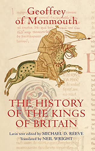 Geoffrey of Monmouth: The History of the Kings of Britain (Athurian Studies, Band 69)