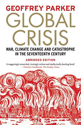 Global Crisis: War, Climate Change and Catastrophe in the Seventeenth Century von Yale University Press