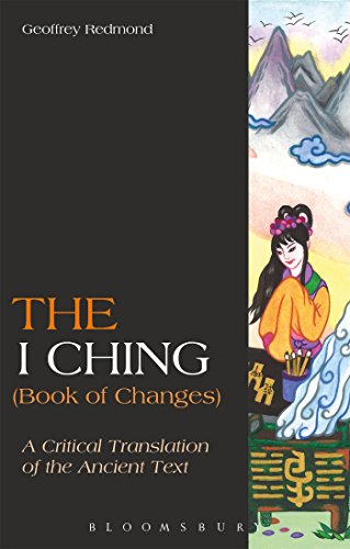 I Ching (Book of Changes), The: A Critical Translation of the Ancient Text von Bloomsbury