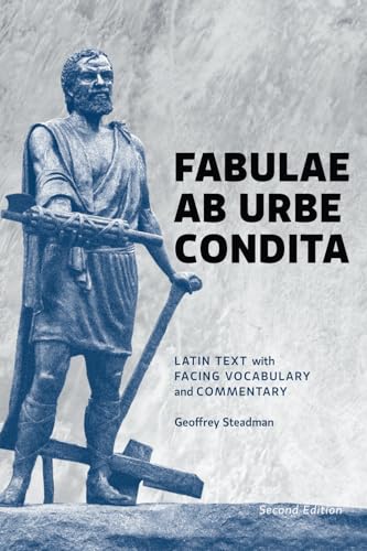 Fabulae Ab Urbe Condita: Latin Text with Facing Vocabulary and Commentary Fabulae Ab Urbe Condita: Latin Text with Facing Vocabulary and Commentary