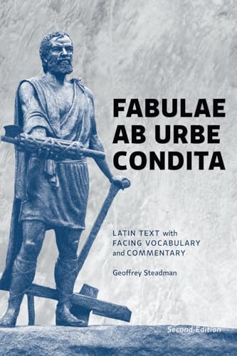 Fabulae Ab Urbe Condita: Latin Text with Facing Vocabulary and Commentary