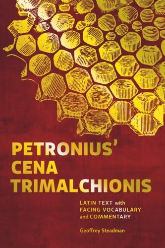 Petronius' Cena Trimalchionis: Latin Text with Facing Vocabulary and Commentary von Geoffrey Steadman