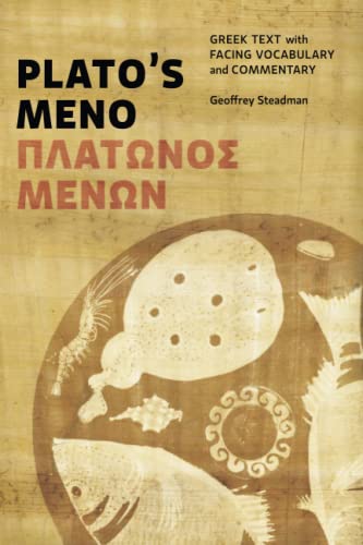 Plato's Meno: Greek Text with Facing Vocabulary and Commentary von Geoffrey Steadman