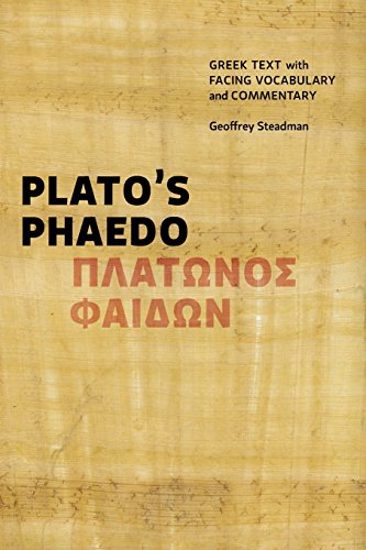 Plato's Phaedo: Greek Text with Facing Vocabulary and Commentary Plato's Phaedo: Greek Text with Facing Vocabulary and Commentary von Geoffrey Steadman